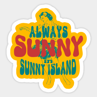 Always sunny in sunny island Sticker